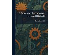 A Farmer's Fifty Years in Lauderdale
