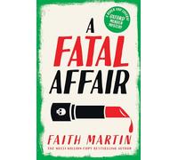 A Fatal Affair: From million-copy bestselling author Faith Martin, an utterly gripping cozy crime novel for fans of historical mystery: Book 6 (Ryder and Loveday)
