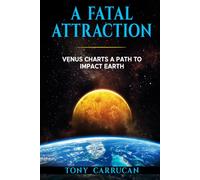 A Fatal Attraction: Venus Charts A Path To Impact Earth