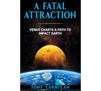 A Fatal Attraction: Venus Charts A Path To Impact Earth