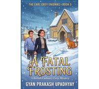 A Fatal Frosting: A British Culinary Cozy Mystery (The Earl Grey Enigmas)