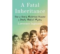 A Fatal Inheritance: How a Family Misfortune Revealed a Deadly Medical Mystery