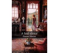 A Fatal Silence - Complete Edition (All Volumes in One): A Victorian Novel of Mystery, Secrets, and Society
