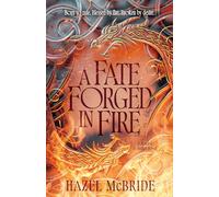 A Fate Forged in Fire: A Bonded to Beasts Novel