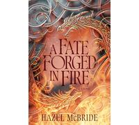 A Fate Forged in Fire: A Bonded to Beasts Novel