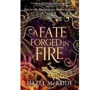 A Fate Forged in Fire: The bestselling romantic fantasy phenomenon and TikTok sensation: 1 (Bonded to Beasts)
