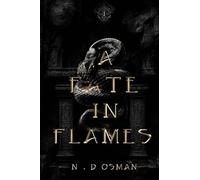 A FATE IN FLAMES: 1 (Flesh & Flame)
