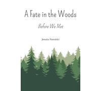 A Fate in the Woods: Before We Met