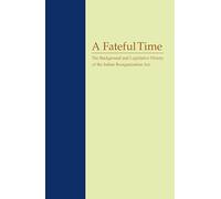 A Fateful Time: The Background and Legislative History of the Indian Reorganization ACT (Shepperson Nevada History)