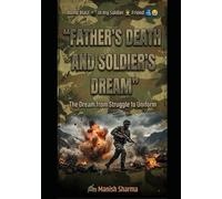 A Father’s Death and the Dream of Becoming a Soldier: The dream of the uniform through struggle.