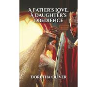 A Father’s Love, A Daughter’s Obedience