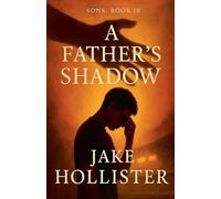 A Father’s Shadow: 10 (Sons)