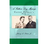 A Fathers Day Message: Pastor Palmer's Pen