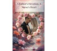 A Father's Devotion, A Nurse's Heart