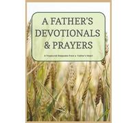 A Father's Devotionals & Prayers: A Treasured Keepsake from a Father's Heart | Guided Devotional Legacy of Faith Journal