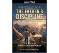 A Father's Discipline: The Path to Restoration and Grace (Teachings of Sound Doctrine)