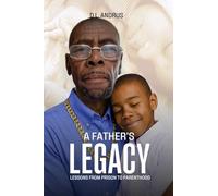 A Father's Legacy: Lessons from Prison to Parenthood
