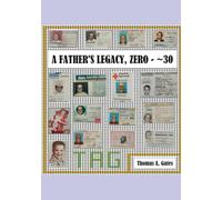 A FATHER'S LEGACY, ZERO - ~30