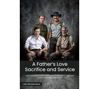 A FATHER'S LOVE: Sacrifice and Service