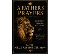A Father's Prayers: 365 Days of Faith & Gratitude