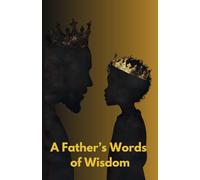 A Father's Words of Wisdom Book: Soft cover, 110 pages, 5.5 x 8.5 inches, 107 lined journal for writing thoughts, experiences, values, and lessons.