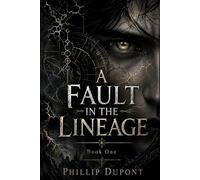 A Fault in the Lineage: Book 1