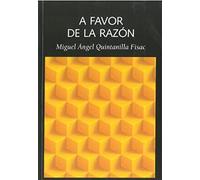 A FAVOR DE LA RAZÓN: Ensayos de filosofía moral. Nueva edición ampliada: 34 (Las dos culturas)