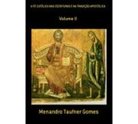 A Fé Católica Nas Escrituras E Na Tradição Apostólica (ebook)