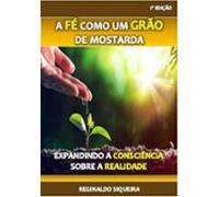 A Fé Como Um Grão De Mostarda (ebook)