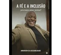 A fé e a inclusão precisam estar Juntas: Fé e Inclusão