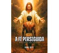 A Fé Perseguida (ebook)