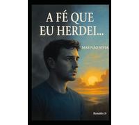 A Fé Que Eu Herdei... Mas Não Vivia