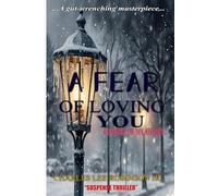 A FEAR OF LOVING YOU: ECHOES OF MY HEART