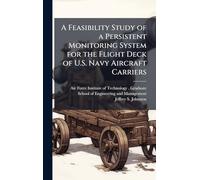 A Feasibility Study of a Persistent Monitoring System for the Flight Deck of U.S. Navy Aircraft Carriers