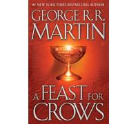 A Feast for Crows: A Song of Ice and Fire: Book Four: 4