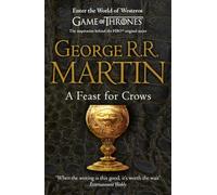 A Feast for Crows: The bestselling classic epic fantasy series behind the award-winning HBO TV show and phenomenon GAME OF THRONES: Book 4 (A Song of Ice and Fire)