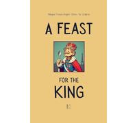 A Feast for the King: Bilingual French-English Stories for Children