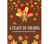 A Feast of Colors: A Thanksgiving Coloring Book for Kids