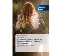 A Feast of Words: Exploring Food Symbols in Literature and the Arts