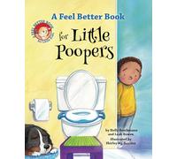 A Feel Better Book for Little Poopers (Feel Better Books for Little Kids Series)