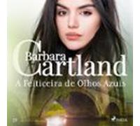 A Feiticeira De Olhos Azuis (a Eterna Coleção De Barbara Cartland 72)