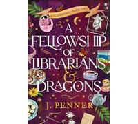 A Fellowship of Librarians & Dragons: 2 (Adenashire, 2)
