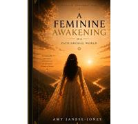 A Feminine Awakening in a Patriarchal World: Reclaiming the Inner Home, Maternal Power, and the Ancient Wisdom of Women