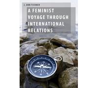 A Feminist Voyage through International Relations (Oxford Studies in Gender and International Relations)