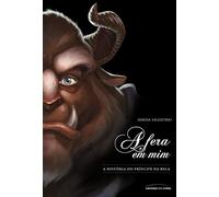 A Fera em Mim. A História do Príncipe da Bela