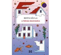 A ferida imaxinaria | Berta Dávila