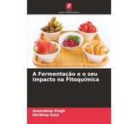 A Fermentação e o seu Impacto na Fitoquímica