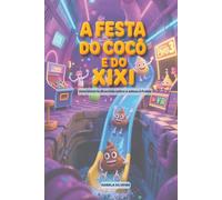 A festa do cocô e do xixi: Uma história divertida sobre o adeus à fralda