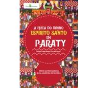A Festa Do Divino Espírito Santo Em Paraty (ebook)