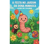 A Festa no Jardim da Dona Minhoca: Livro de Colorir Infantil (Arca das Emoções: A Festa no Jardim da Dona Minhoca)